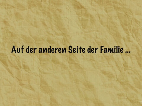 Auf der anderen Seite der Familie… – Folie 4