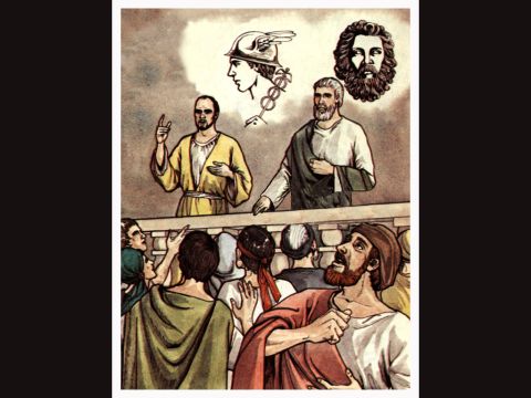 Als die Menge sah, was Paulus getan hatte, riefen sie in der lykaonischen Sprache: „Die Götter sind in Menschengestalt zu uns herabgekommen!“ Barnabas nannten sie Zeus und Paulus nannten sie Hermes, weil er der Hauptredner war. – Folie 3