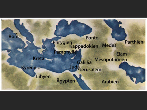 Parther und Meder und Elamiter und die Bewohner von Mesopotamien und von Judäa und Kappadozien, Pontus und Asien und Phrygien und Pamphylien, Ägypten und den Gegenden von Libyen gegen Kyrene hin und die hier weilenden Römer, sowohl Juden als auch Proselyten, Kreter und Araber – wie hören wir sie von den großen Taten Gottes in unseren Sprachen reden? – Folie 14