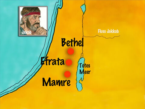 Von dort aus reiste Jakob in Richtung Süden. Als sie nach Efrata kamen (das ist Bethlehem), bekam seine Frau Rahel einen Sohn. Rahel starb bei der Geburt, aber ihr Baby überlebte und wurde Benjamin genannt. – Folie 17